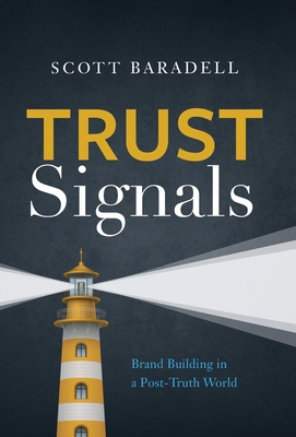 Trust Signals: Brand Building in a Post-Truth World By Scott Baradell Cover Image