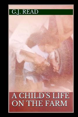 A Child's Life On The Farm: A True Story For Children