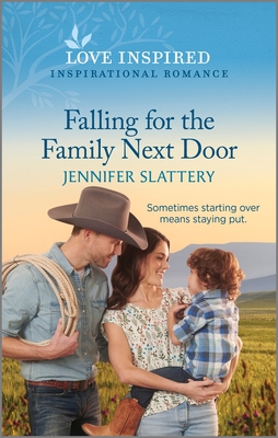 Falling for the Family Next Door: An Uplifting Inspirational Romance By Jennifer Slattery Cover Image