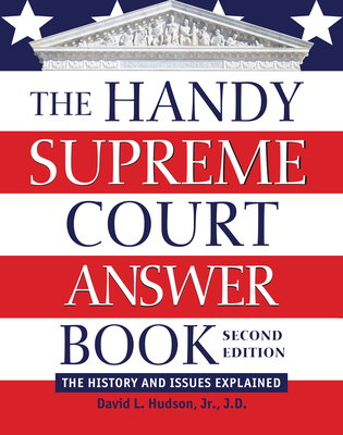 The Handy Supreme Court Answer Book: The History and Issues Explained (Handy Answer Books) By David L. Hudson Cover Image