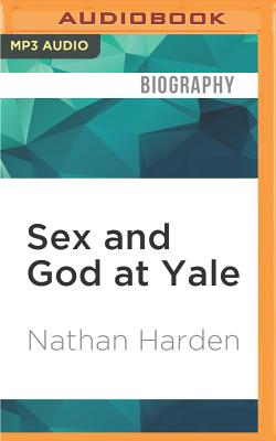 250px x 400px - Sex and God at Yale: Porn, Political Correctness, and a Good Education Gone  Bad (MP3 CD) | Midtown Reader