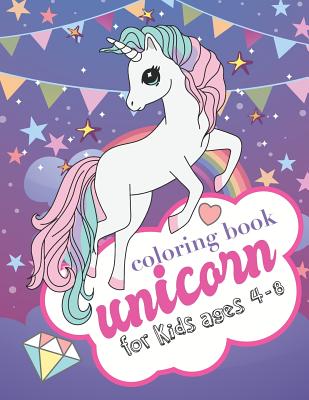 Unicorn Coloring Book for Kids Ages 4-8: Cute Little Unicorns for Toddler,  Fun Early Learning and Relaxation (Paperback)