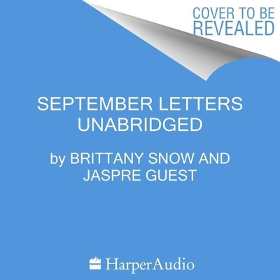 September Letters: Finding Strength and Connection in Sharing Our Stories By Brittany Snow, Brittany Snow (Read by), Jaspre Guest Cover Image