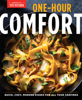 One-Hour Comfort: Quick, Cozy, Modern Dishes for All Your Cravings By America's Test Kitchen Cover Image