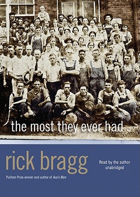 The Most They Ever Had By Rick Bragg (Read by) Cover Image