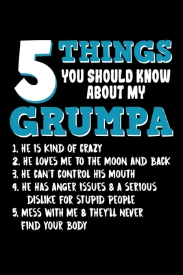 5 Things You Should Know About My Grumpa: Grumpa Gifts for the Grumpy Grandpa
