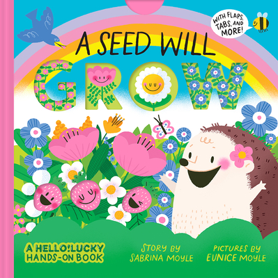 A Seed Will Grow (A Hello!Lucky Hands-On Book): An Interactive Board Book (A Hello!Lucky Book)