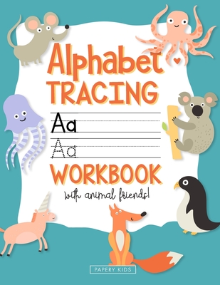 Alphabet Tracing Workbook: Preschool Practice Handwriting Book, ABC Practice Paper, Learning Writing Letters for Toddlers, Kindergarten and Kids By Papery Kids Cover Image