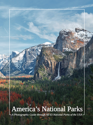 America's National Parks: A Photographic Guide Through All 63 National Parks of the USA By Aaron Lanni Cover Image