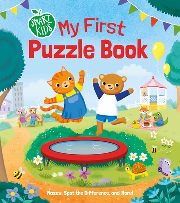 Smart Kids: My First Puzzle Book: Mazes, Spot the Difference and More! (Smart Kids' First Activities)