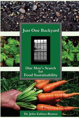 Just One Backyard: One Man's Search for Food Sustainability Cover Image