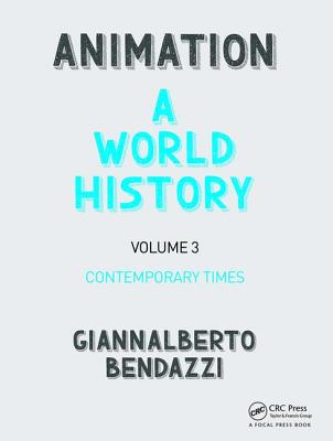 Animation: A World History: Volume III: Contemporary Times Cover Image