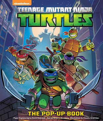Teenage Mutant Ninja Turtles: The Pop-Up Book By Brian J. Bromberg, David Hawcock (Other primary creator), Claudio Sciarrone (Illustrator) Cover Image