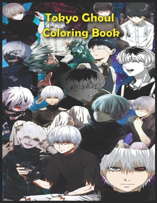 Tokyo Ghoul Coloring Book: Great Coloring Book For Tokyo Ghoul Anime Fans, Tokyo Ghoul Gift For Manga Lovers, High Quality Illustrations For Teen By Shuu Anime Cover Image