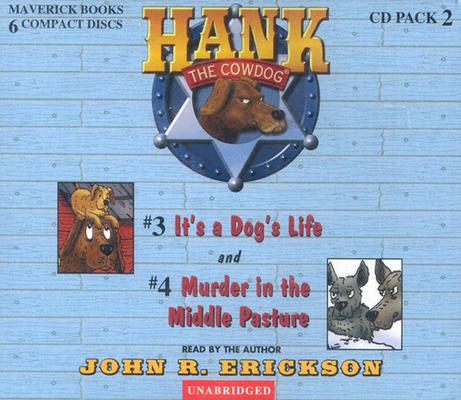 Hank the Cowdog: It's a Dog's Life/Murder in the Middle Pasture (Hank the Cowdog Audio Packs #2) By John R. Erickson, John R. Erickson (Read by) Cover Image