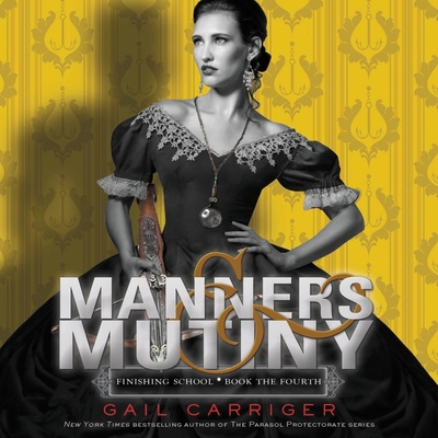 Manners & Mutiny Lib/E (Finishing School #4) By Gail Carriger, Moira Quirk (Read by) Cover Image