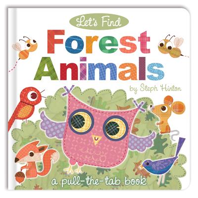 Let's Find Forest Animals (Let's Find Pull-the-Tab Books)