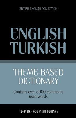 Theme-based dictionary British English-Turkish - 5000 words By Andrey Taranov Cover Image