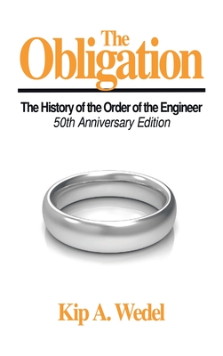 The Obligation: A History of the Order of the Engineer, 50Th Anniversary Edition Cover Image