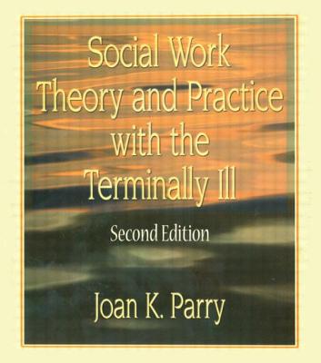Social Work Theory and Practice with the Terminally Ill Cover Image