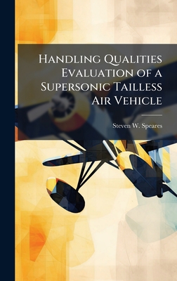Handling Qualities Evaluation of a Supersonic Tailless Air Vehicle