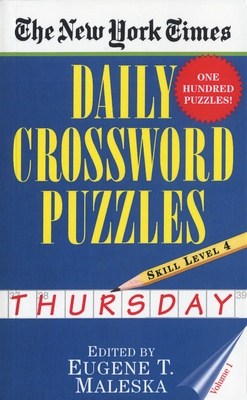 The New York Times Daily Crossword Puzzles: Thursday, Volume 1: Skill Level 4