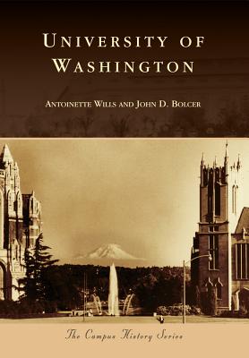 University of Washington (Campus History) By Antoinette Wills, John D. Bolcer Cover Image