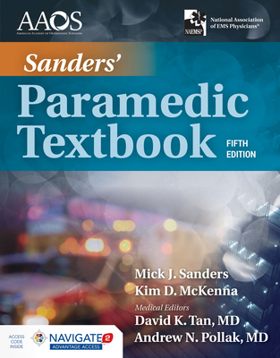 Sanders' Paramedic Textbook Includes Navigate Advantage Access By Mick J. Sanders, Kim McKenna, American Academy of Orthopaedic Surgeons Cover Image