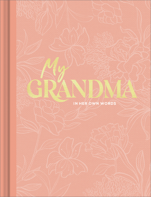 My Grandma: An Interview Journal to Capture Reflections in Her Own Words By Miriam Hathaway, Steve Potter (Illustrator) Cover Image