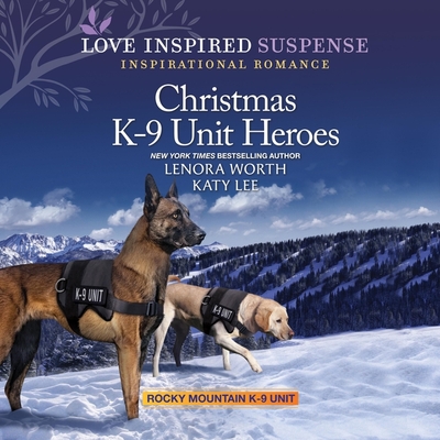 Christmas K-9 Unit Heroes (Rocky Mountain K-9 Unit #9)