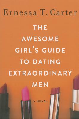 Cover for The Awesome Girl's Guide to Dating Extraordinary Men