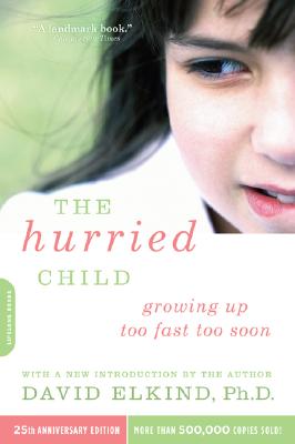 The Hurried Child (25th anniversary edition) Cover Image