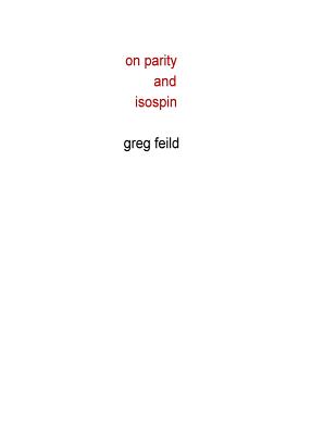 On Parity and Isospin By Greg Feild Cover Image
