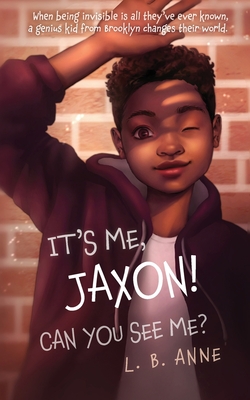 It's Me, Jaxon! Can You See Me? By L. B. Anne Cover Image