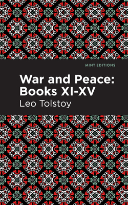 War and Peace Books XI - XV (Mint Editions (Historical Fiction))