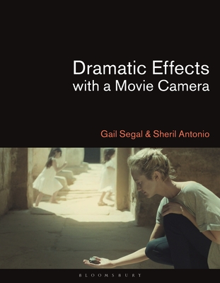 Dramatic Effects with a Movie Camera By Gail Segal, Sheril Antonio Cover Image