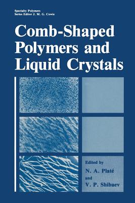 Comb-Shaped Polymers and Liquid Crystals (Specialty Polymers)
