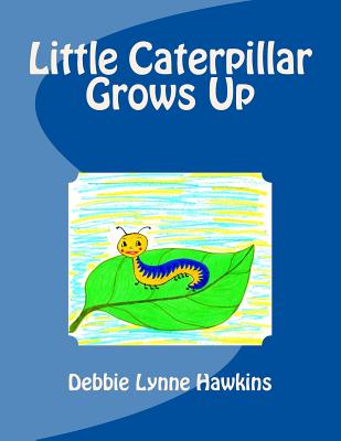 Little Caterpillar Grows Up Cover Image