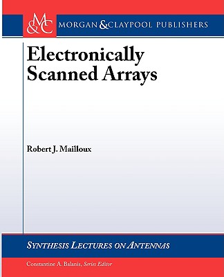 Electronically Scanned Arrays (Synthesis Lectures on Antennas #6) Cover Image