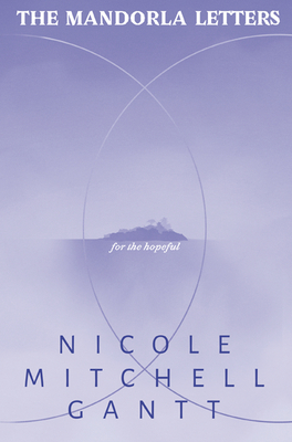 The Mandorla Letters: for the hopeful By Nicole Mitchell Gantt Cover Image