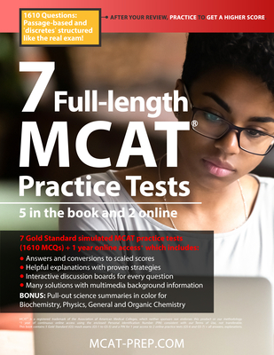 7 Full-Length MCAT Practice Tests: 5 in the Book and 2 Online, 1610 MCAT Practice Questions Based on the Aamc Format Cover Image
