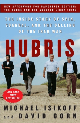 Hubris: The Inside Story of Spin, Scandal, and the Selling of the Iraq War Cover Image