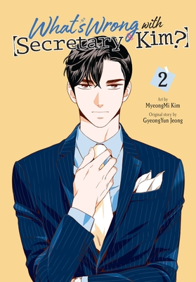What's Wrong with Secretary Kim?, Vol. 2 By MyeongMi Kim (By (artist)), GyeongYun Jeong (Original author), Chana Conley (Letterer) Cover Image