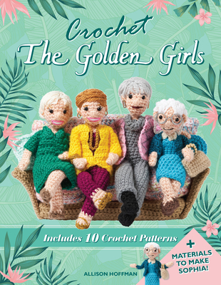 Cover for Crochet The Golden Girls