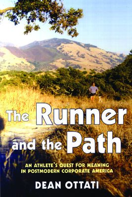 The Runner and the Path: An Athlete's Quest for Meaning in Postmodern Corporate America Cover Image
