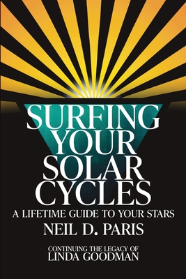 Surfing Your Solar Cycles: A Lifetime Guide to Your Stars By Neil D. Paris Cover Image