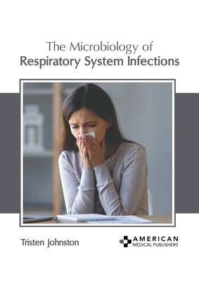 The Microbiology of Respiratory System Infections Cover Image