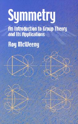 Symmetry: An Introduction to Group Theory and Its Applications (Dover Books on Physics) Cover Image