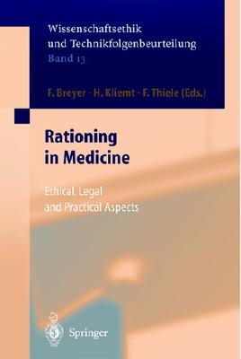 Rationing in Medicine: Ethical, Legal and Practical Aspects (Ethics of Science and Technology Assessment #13) Cover Image
