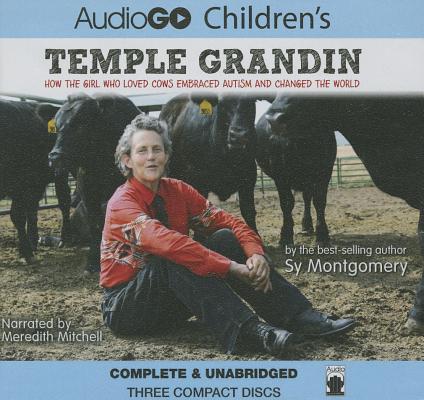 Temple Grandin Lib/E: How the Girl Who Loved Cows Embraced Autism and Changed the World By Sy Montgomery, Meredith Mitchell (Read by) Cover Image